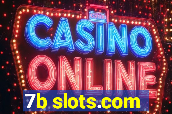 7b slots.com